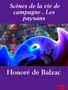 Scènes de la vie de campagne. Les paysans (eBook)
